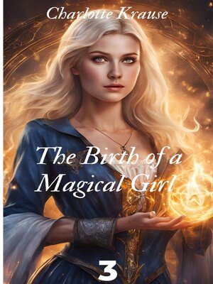cover image of The Birth of a Magical Girl 3